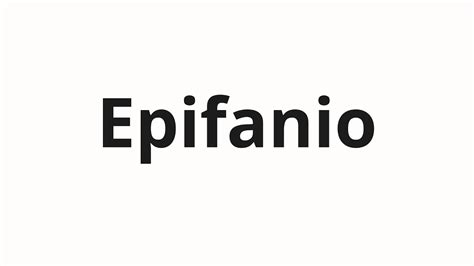 Epifanio Pronunciation .